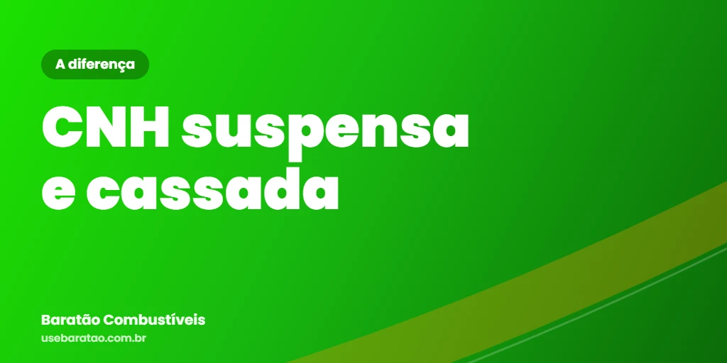 CNH suspensa e cassada: a diferença