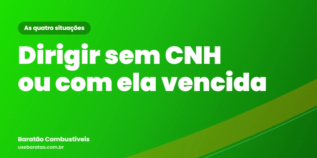 Dirigir sem CNH ou com ela vencida